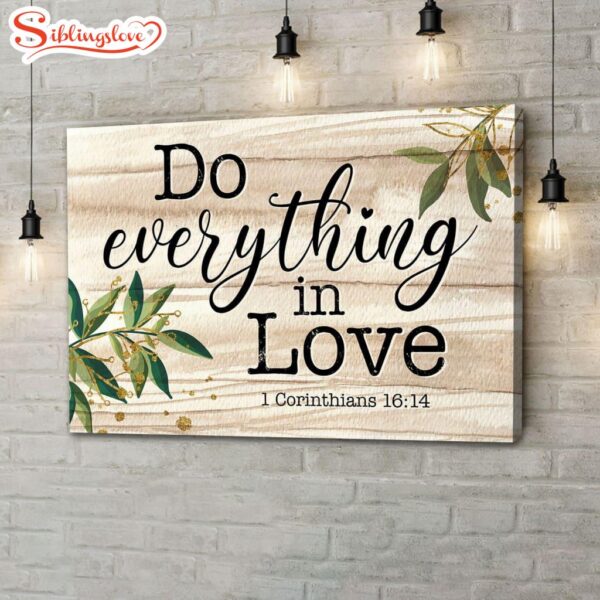 1 Corinthians 16.14 Do Everything In Love Wall Art Canvas Bible Verse Canvas Poster