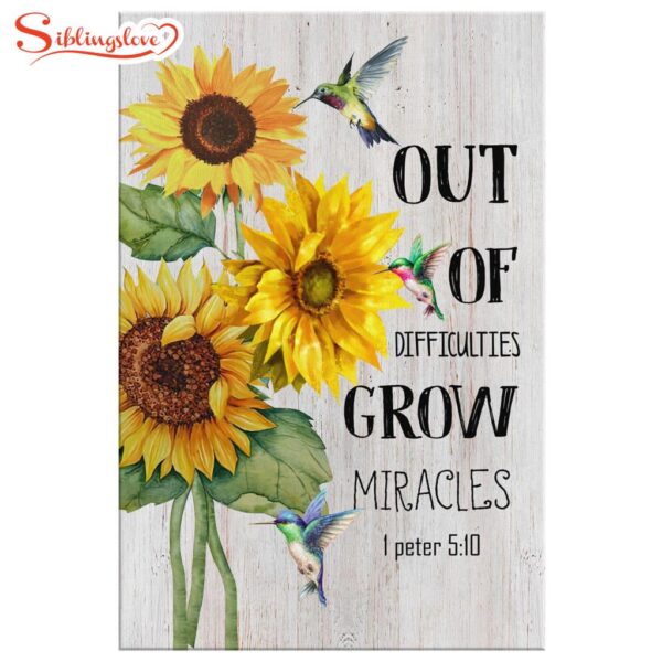 1 Peter 510 Out Of Difficulties Grow Miracles Canvas Wall Art