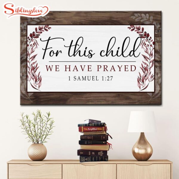 1 Samuel 127 For This Child We Have Prayed Wall Art Canvas Poster