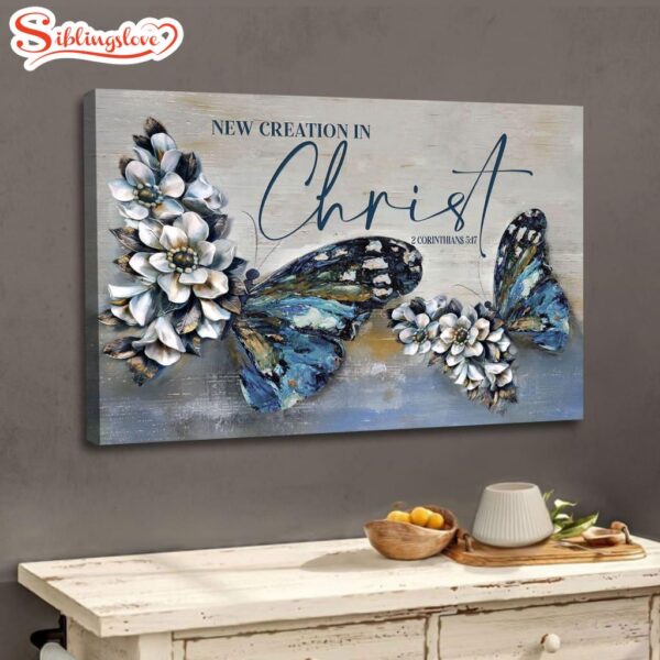 2 Cor 517 New Creation In Christ Wall Art Canvas Poster