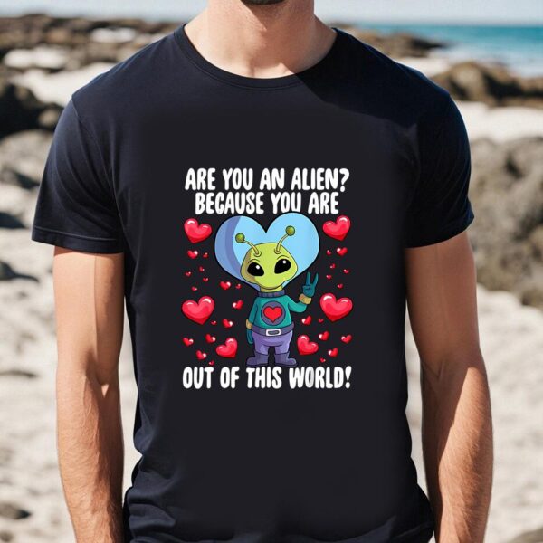 Valentines Womens Shirts, Are You An Alien Valentines Day Cute Alien Lover Space T-Shirt