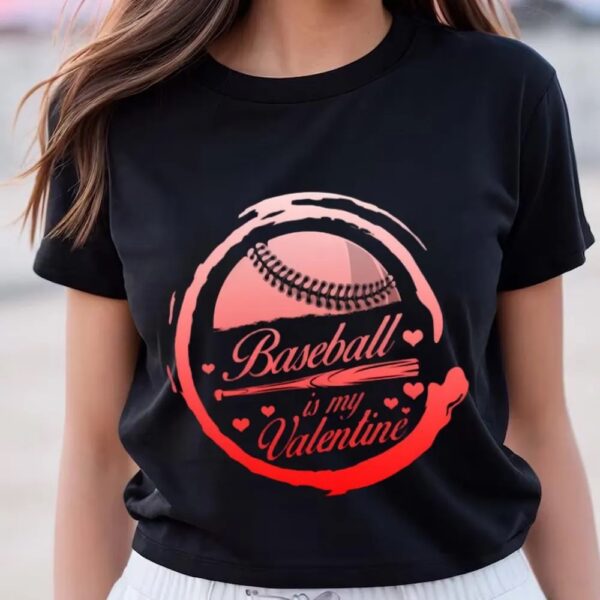 Valentines Womens Shirts, Baseball Is My Valentine Shirt, Valentines Day Men’s T-Shirt