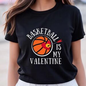 Valentines Womens Shirts Basketball Is My Valentine And Its A Lovers Sports T shirt 3