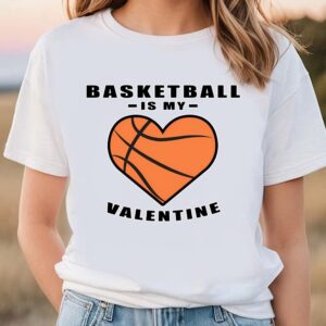 Valentines Womens Shirts, Basketball Is…