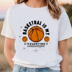 Valentines Womens Shirts, Basketball Is…