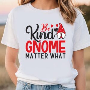 Valentines Womens Shirts, Be Kind…