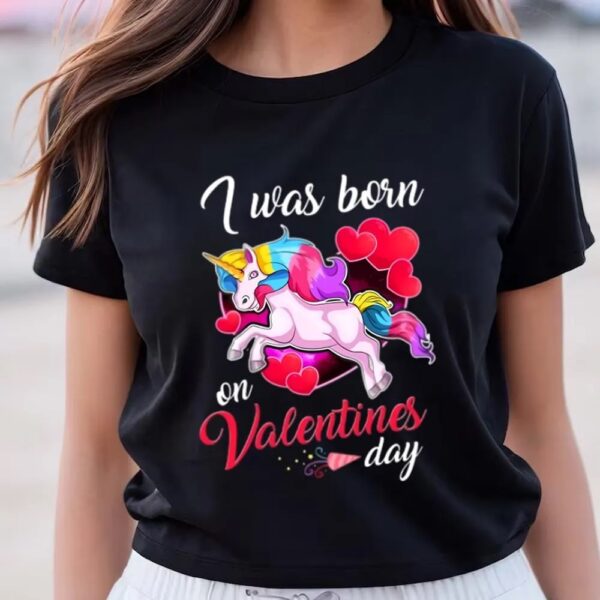 Valentines Womens Shirts, Born On Valentines Day Unicorn T-Shirt