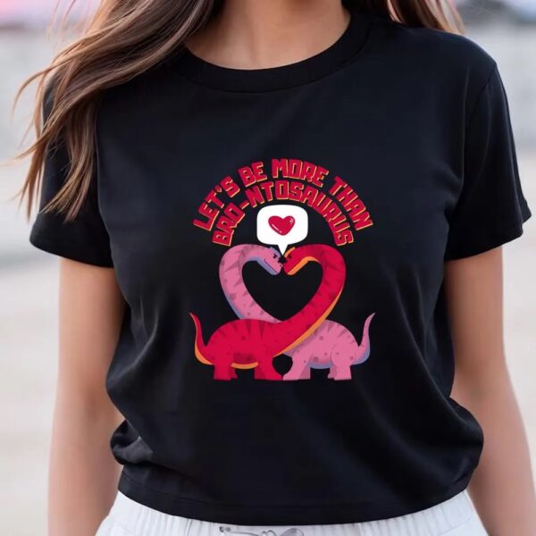 Valentines Womens Shirts, Brontosaurus valentines T-Shirt