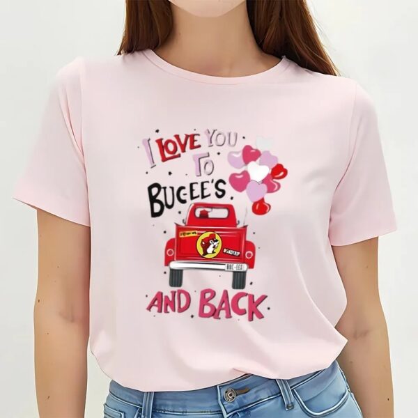 Valentines Womens Shirts, Bucees I Love You To Bucees And Back Valentine Shirt