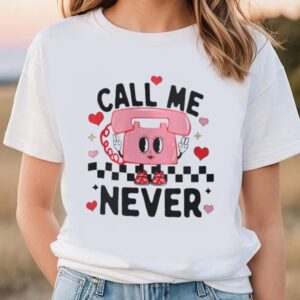 Valentines Womens Shirts, Call Me…