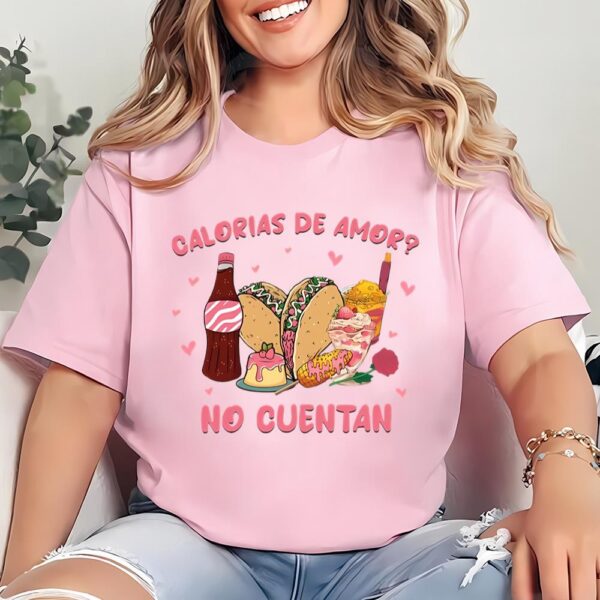 Valentines Womens Shirts, Calorias De Amor No Cuentan Fast Food Valentine T-Shirt