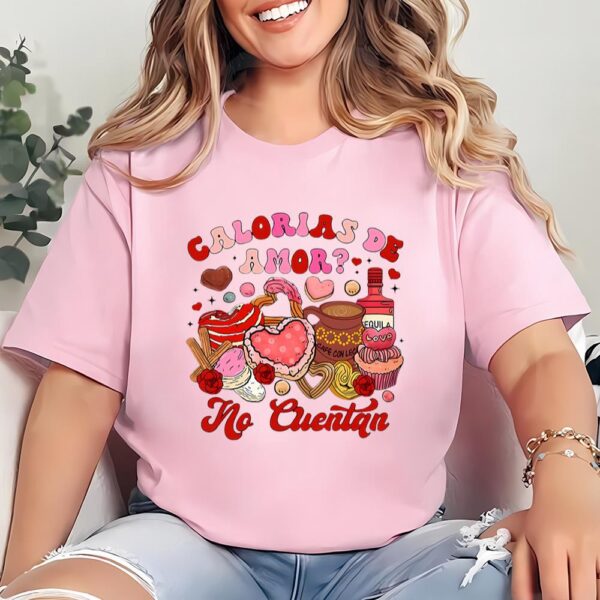 Valentines Womens Shirts, Calorias De Amor No Cuentan T-Shirt, Mexican Valentine Shirt