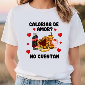 Valentines Womens Shirts Calorias De Amor No Cuentan Valentine Shirt 3