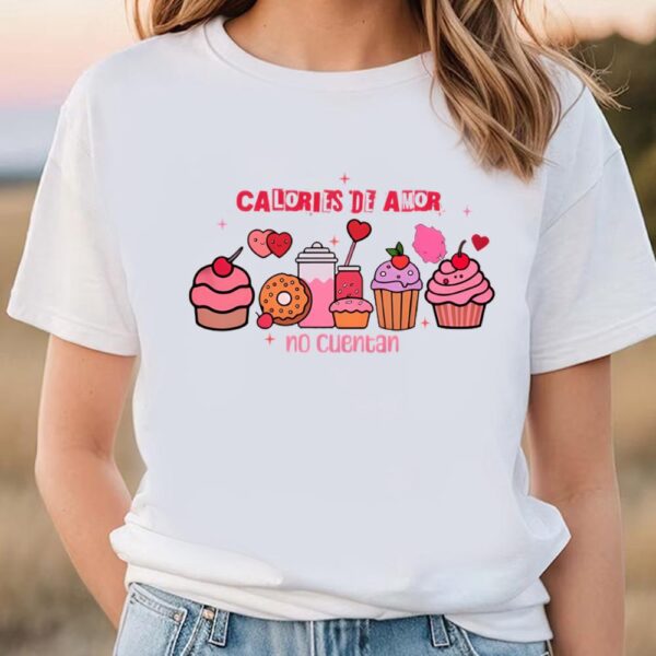 Valentines Womens Shirts, Calorias De Amor No Cuentan Valentine Shirt Gift For Couple