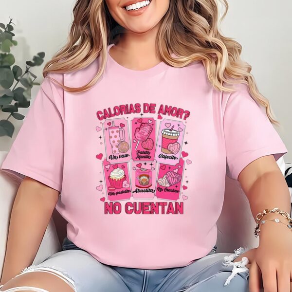 Valentines Womens Shirts, Calorias De Amor No Cuentan Valentine Shirt, Mexican Valentine Shirt