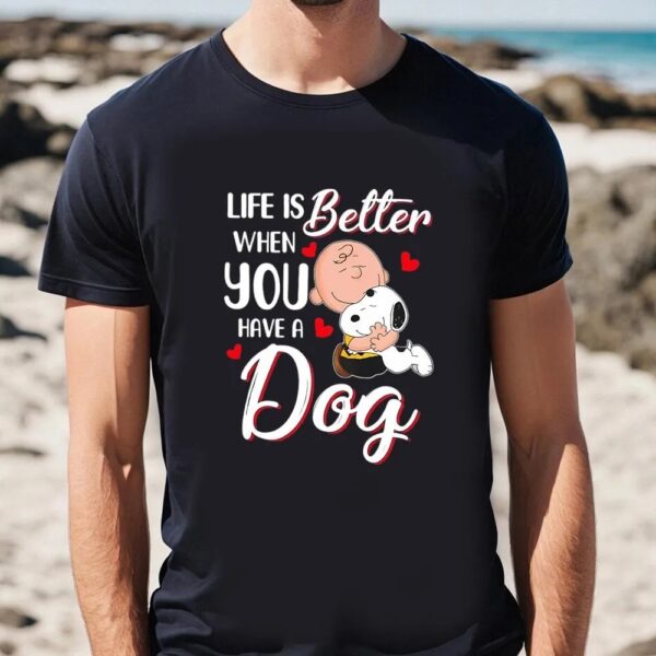 Valentines Womens Shirts, Charlie Brown Hug Snoopy Life Is Better When You Have A Dog Valentine Shirt