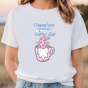 Valentines Womens Shirts, Choose Love…