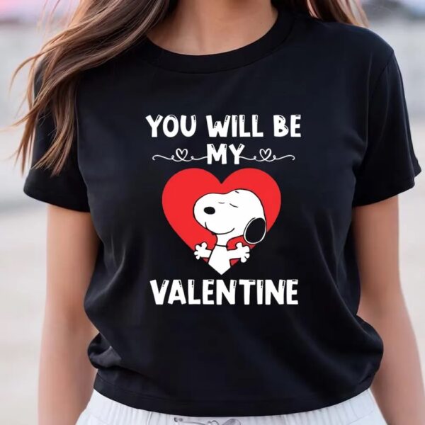 Valentines Womens Shirts, Cute Snoopy You Will Be My Valentine Valentines Day T-shirt