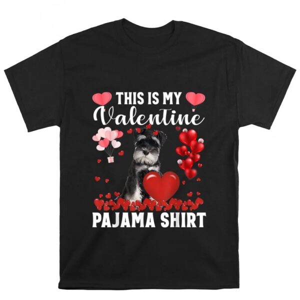 Valentines Womens Shirts, Cute This Is My Valentine Pajama Schnauzer Dog Puppy Lover T-Shirt