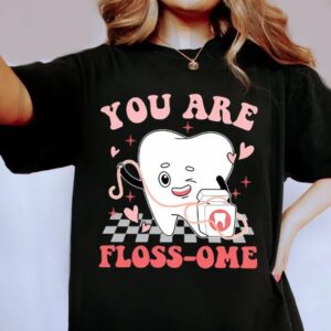 Valentines Womens Shirts Dental Squad You Are Floss ome Vday Shirt Dental Valentine Shirt 1