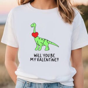 Valentines Womens Shirts Dinosaur Will You Be My Valentine Shirt 1