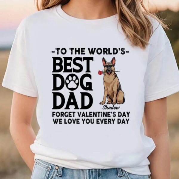 Valentines Womens Shirts, Dog Dad Forget Valentine Shirt