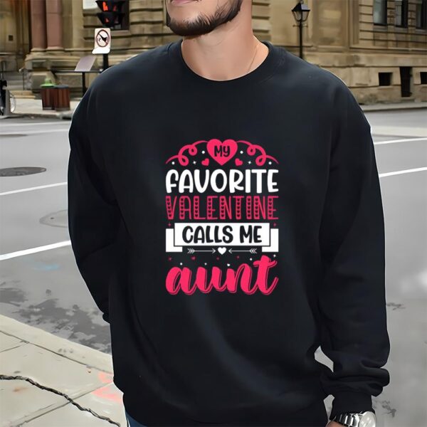 Valentines Womens Shirts, Favorite Valentine Calls Me Aunt T-shirt