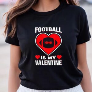 Valentines Womens Shirts Football Heart Is My Valentine Day Funny Sport Fan Player T Shirt 3