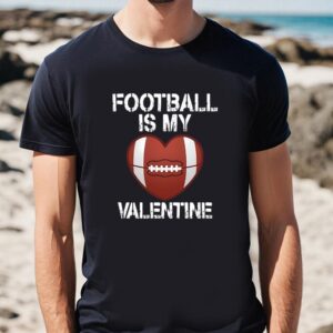 Valentines Womens Shirts, Football Is…