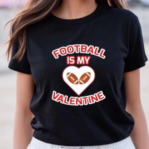 Valentines Womens Shirts Football Is My Valentines Shirt For Lover 3