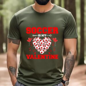 Valentines Womens Shirts Funny Soccer Is My Valentine Sport Player Fan Valentines Day T shirt 1