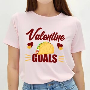 Valentines Womens Shirts Funny Valentine Goals Tacos For Taco Lovers Shirt 3