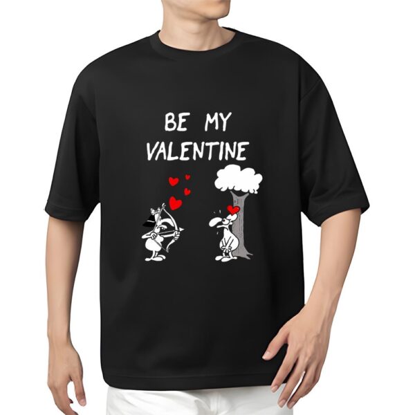 Valentines Womens Shirts, Funny Valentines Day Gifts Be My Valentine T-Shirt