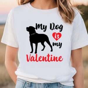 Valentines Womens Shirts Funny and Cute My Dog Is My Valentine Heart T shirt 1