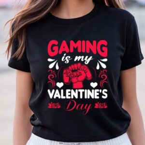 Valentines Womens Shirts Gaming Is My Valentines Day Shirt For Gamer 1