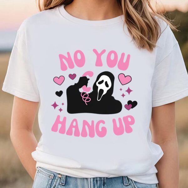 Valentines Womens Shirts, Ghostface Calling Valentine Scream You Hang Up Shirt