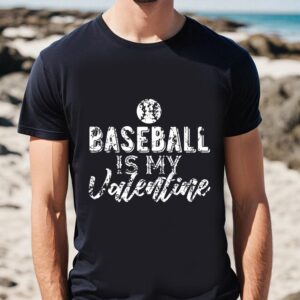 Valentines Womens Shirts Gift For Baseball Fans Baseball Is My Valentine T shirt 1