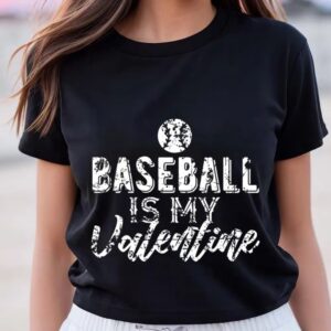 Valentines Womens Shirts Gift For Baseball Fans Baseball Is My Valentine T shirt 3