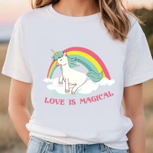 Valentines Womens Shirts Love Is Magical Unicorn Rainbow Magic T shirt 1