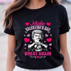 Valentines Womens Shirts Make Valentines Day Great Again T Shirt Funny Donald Trump 3