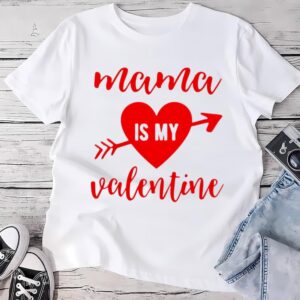 Valentines Womens Shirts Mama Is My Valentine Shirt 1