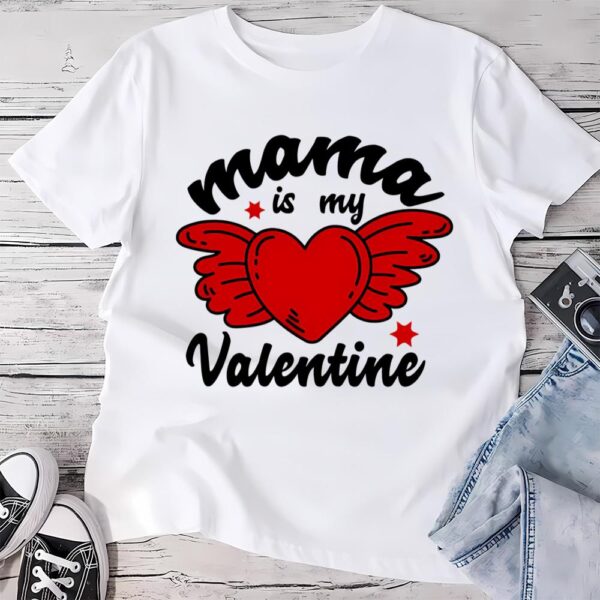 Valentines Womens Shirts, Mama Is My Valentine T-shirt