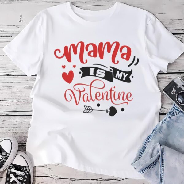 Valentines Womens Shirts, Mama Is My Valentine Toddler T-shirt