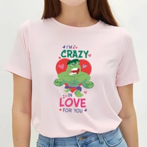 Valentines Womens Shirts Marvel Hulk Im Crazy In Love For You Valentines Day T Shirt 3