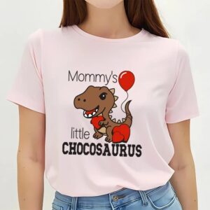 Valentines Womens Shirts Mommys Little Chocosaurus Valentine T Shirt 3