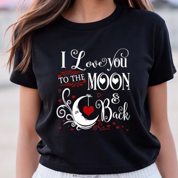 Valentines Womens Shirts, Monogrammed I Love You To The Moon Valentine T-shirt