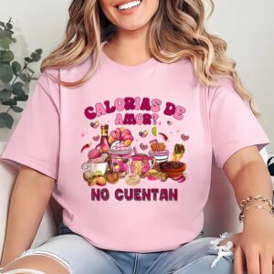 Valentines Womens Shirts Must Have Calorias De Amor No Cuentan Valentine Shirt 2