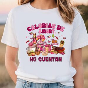 Valentines Womens Shirts Must Have Calorias De Amor No Cuentan Valentine Shirt 3