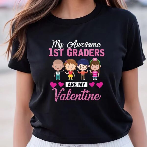 Valentines Womens Shirts, My Awesome 1st Graders Are My Valentine T-shirt