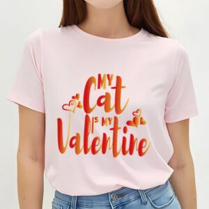 Valentines Womens Shirts My Cat Is My Valentine Cat Owner T Shirt 1